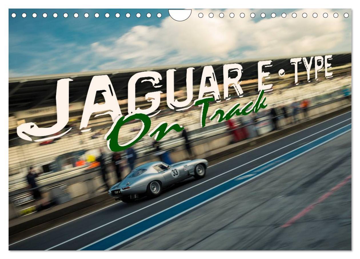 Jaguar E-Type - On Track (Wall Calendar 2024 DIN A4 landscape) CALVENDO 12 Month Wall Calendar