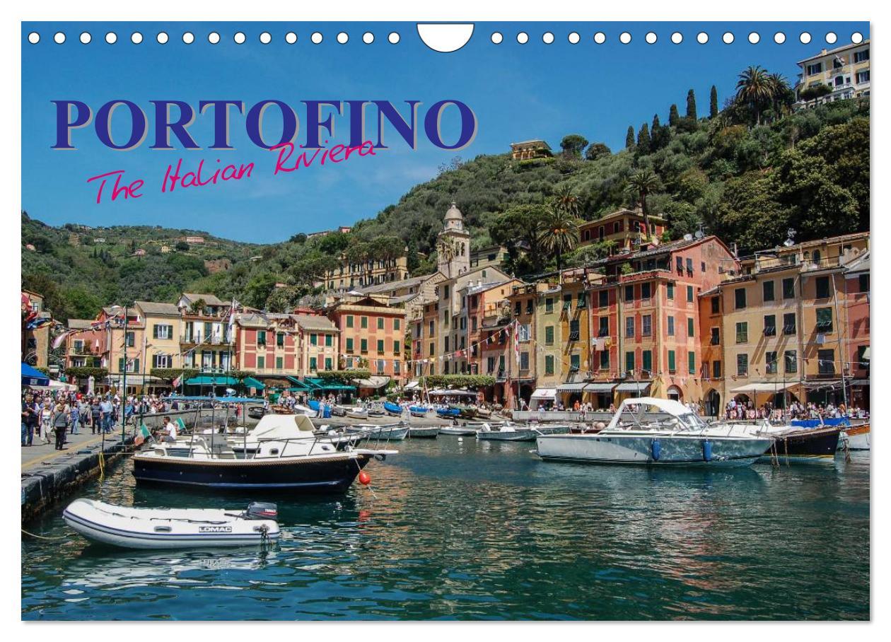 Portofino the Italian Riviera (Wall Calendar 2024 DIN A4 landscape) CALVENDO 12 Month Wall Calendar