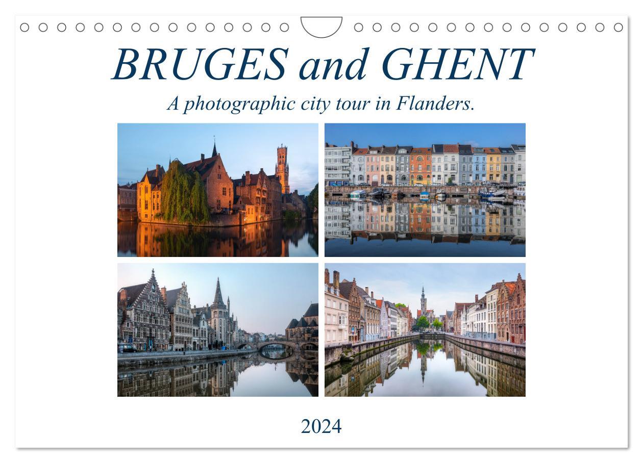 Bruges and Ghent a photographic city tour in Flanders. (Wall Calendar 2024 DIN A4 landscape) CALVENDO 12 Month Wall Calendar