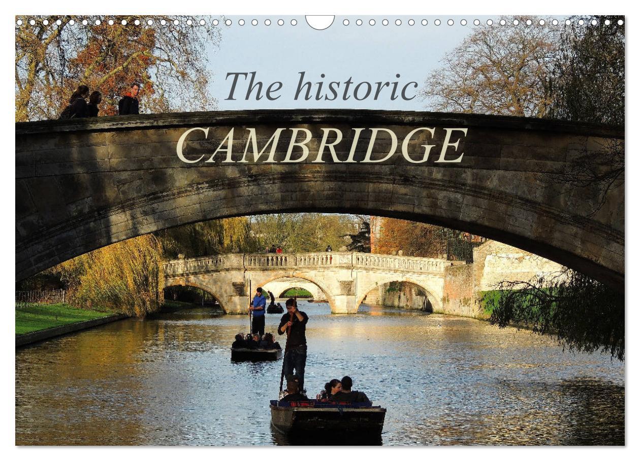 The historic Cambridge (Wall Calendar 2024 DIN A3 landscape) CALVENDO 12 Month Wall Calendar