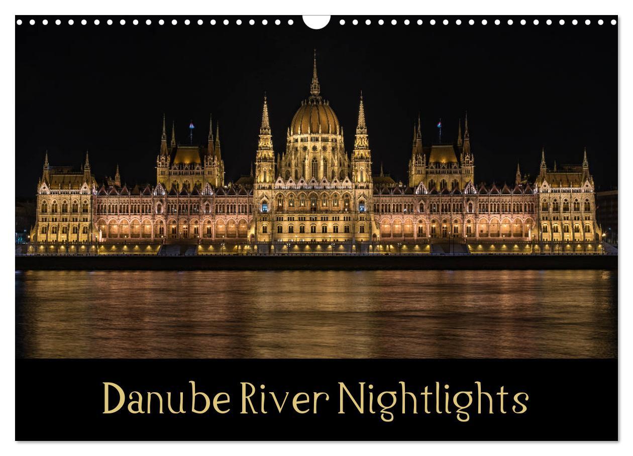 Danube River Nightlights (Wall Calendar 2024 DIN A3 landscape) CALVENDO 12 Month Wall Calendar