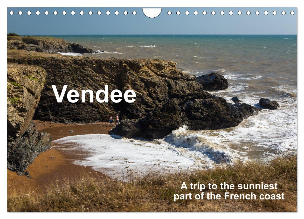 Vendee A trip to the sunniest part of the French coast (Wall Calendar 2024 DIN A4 landscape) CALVENDO 12 Month Wall Calendar
