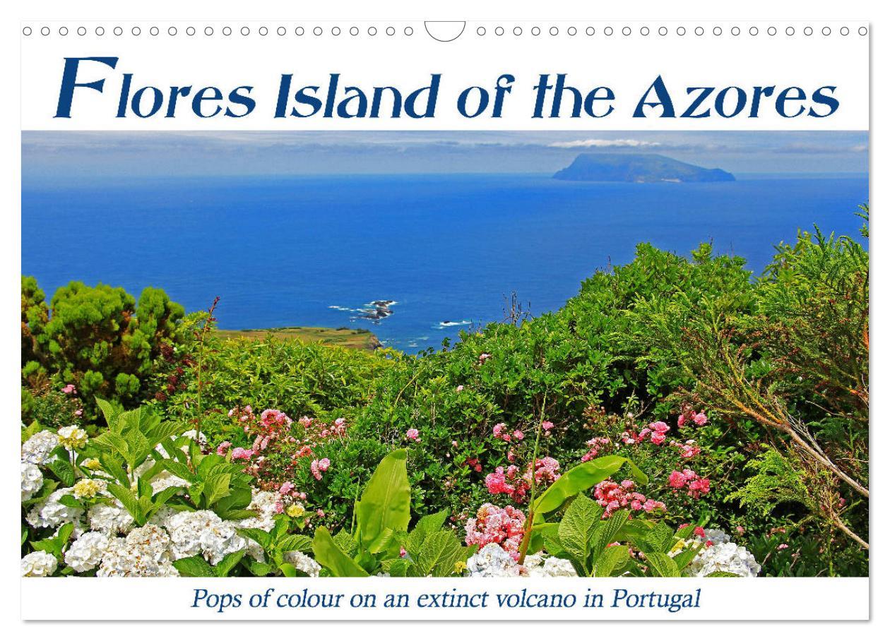 Flores Island of the Azores - on an extinct volcano in Portugal (Wall Calendar 2024 DIN A3 landscape) CALVENDO 12 Month Wall Calendar