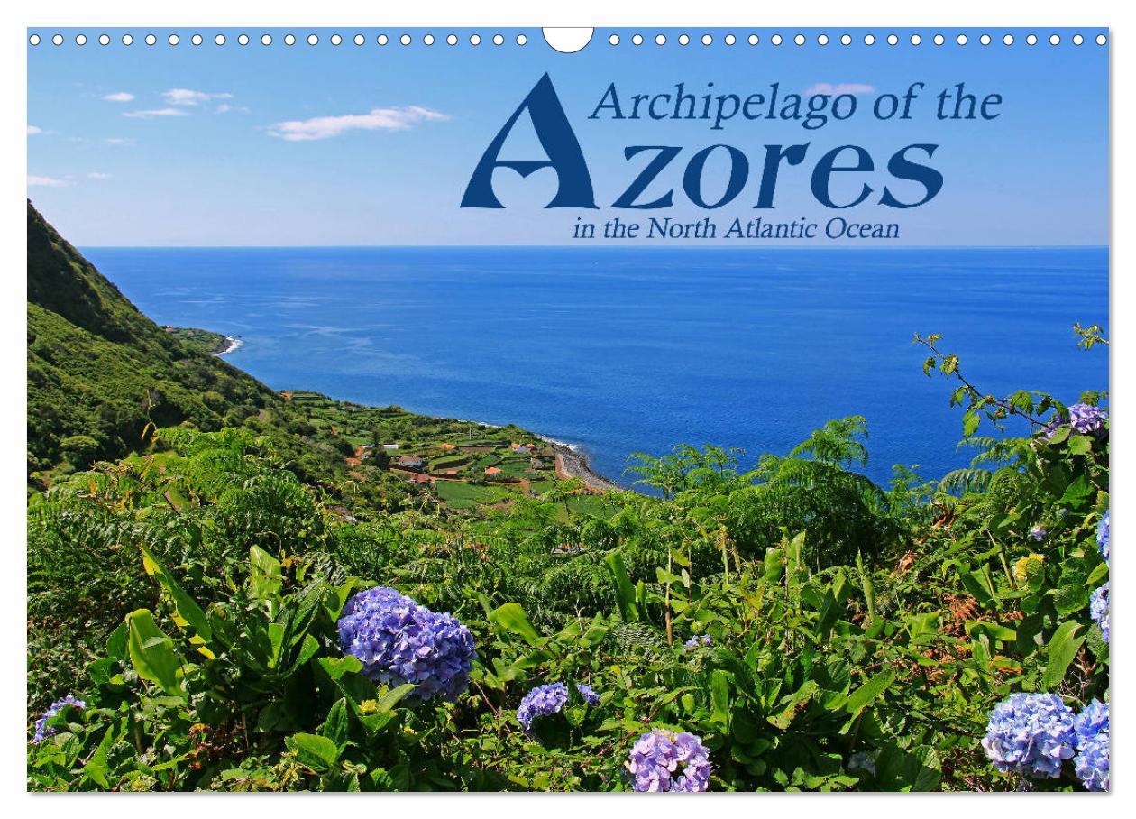 Archipelago of the Azores in the North Atlantic Ocean (Wall Calendar 2024 DIN A3 landscape) CALVENDO 12 Month Wall Calendar
