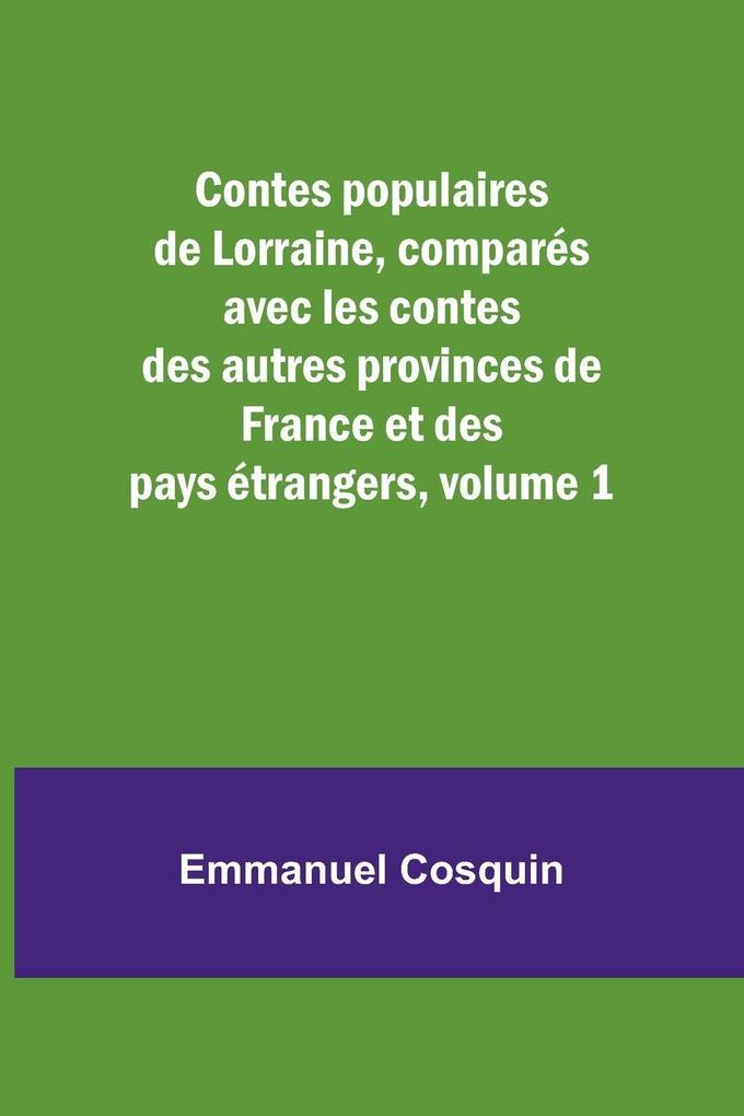 Contes populaires de Lorraine comparés avec les contes des autres provinces de France et des pays étrangers volume 1