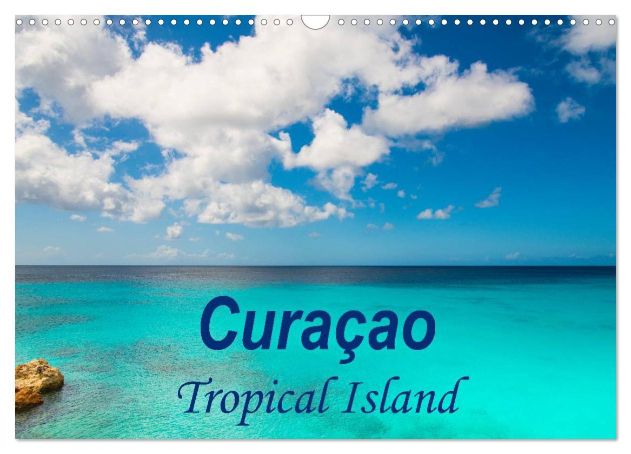Curacao - Tropical Island (Wall Calendar 2024 DIN A3 landscape) CALVENDO 12 Month Wall Calendar