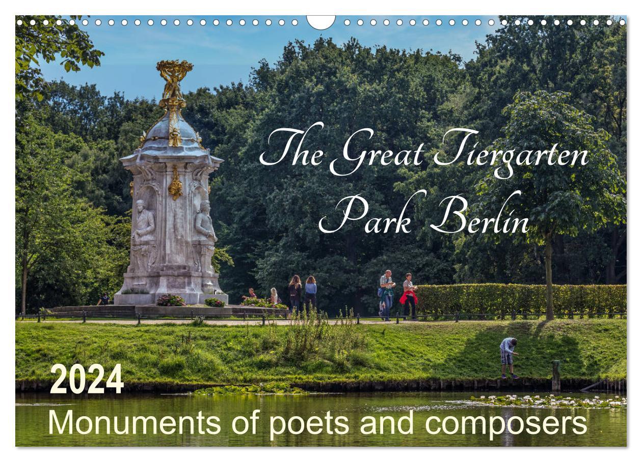 The Great Tiergarten Park Berlin - Monuments of poets and composers (Wall Calendar 2024 DIN A3 landscape) CALVENDO 12 Month Wall Calendar