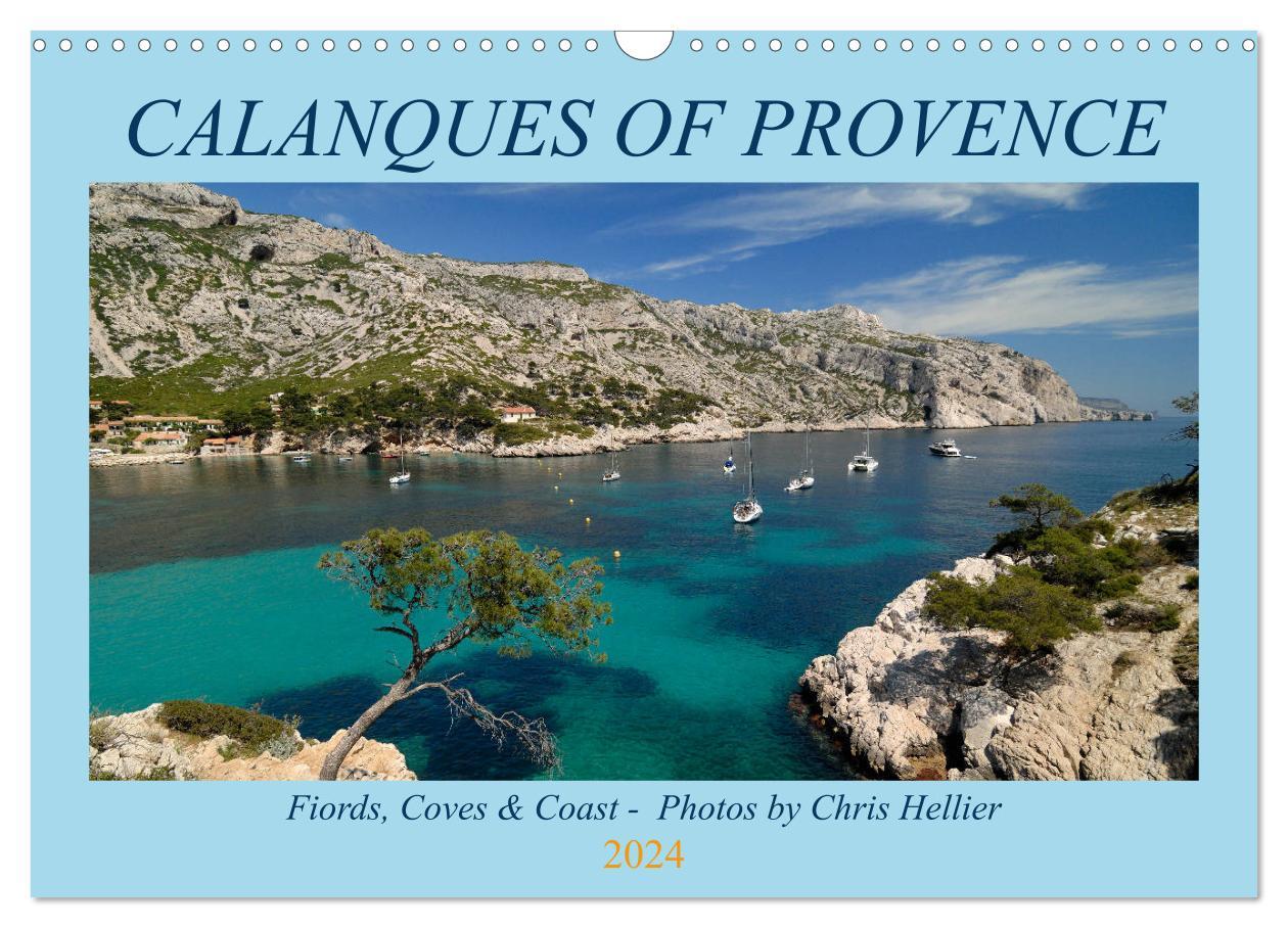 Calanques of Provence - Fiords Coves and Coast (Wall Calendar 2024 DIN A3 landscape) CALVENDO 12 Month Wall Calendar