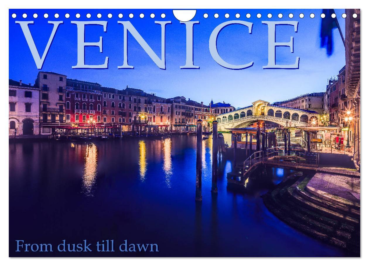 Venice - From dusk till dawn (Wall Calendar 2024 DIN A4 landscape) CALVENDO 12 Month Wall Calendar