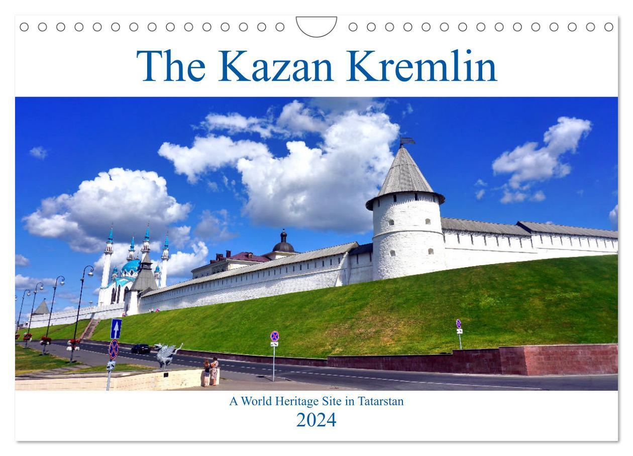 The Kazan Kremlin - A World Heritage Site in Tatarstan (Wall Calendar 2024 DIN A4 landscape) CALVENDO 12 Month Wall Calendar