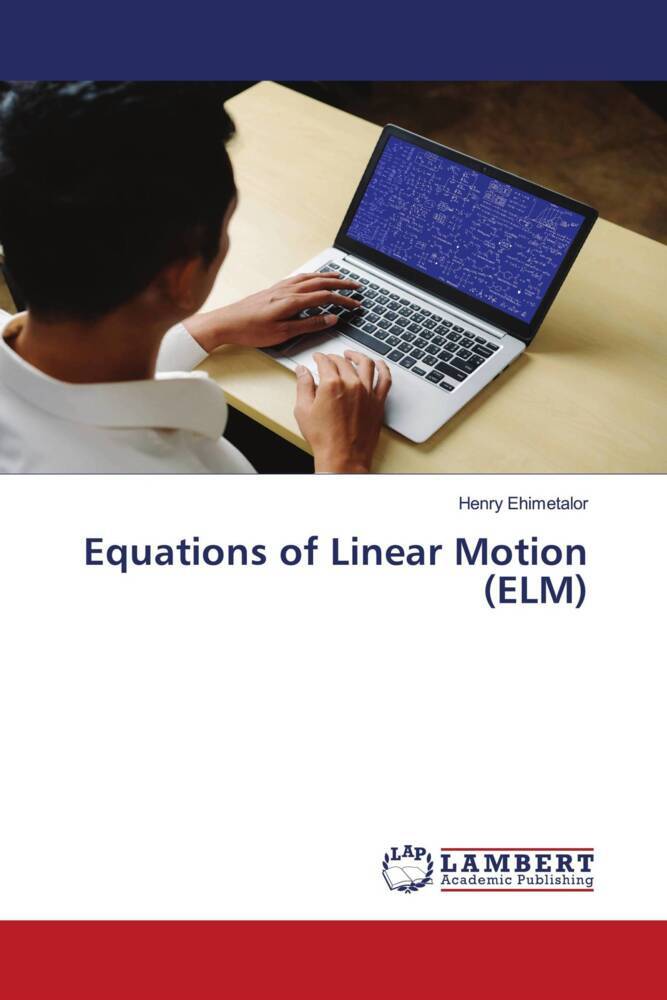 Equations of Linear Motion (ELM)