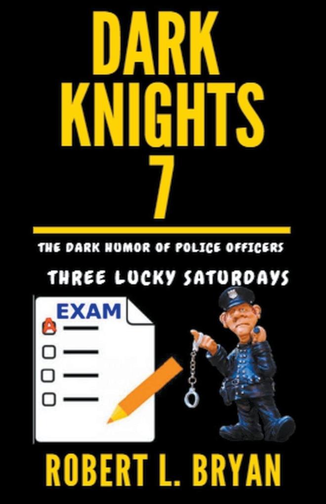 DARK KNIGHTS The Dark Humor of Police Officers