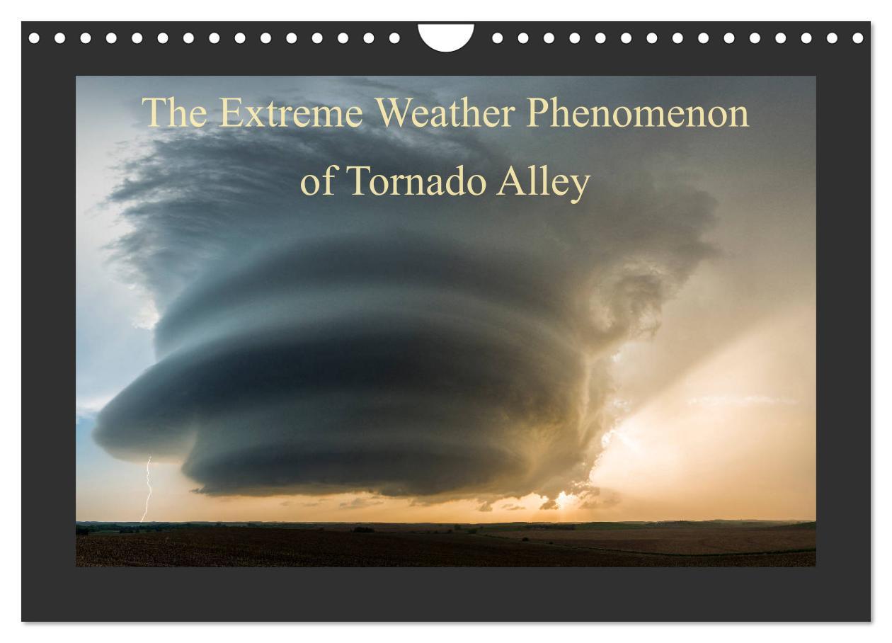 The Extreme Weather Phenomenon of Tornado Alley (Wall Calendar 2024 DIN A4 landscape) CALVENDO 12 Month Wall Calendar
