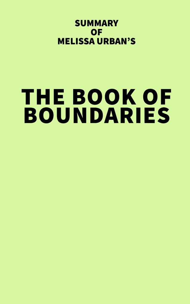 Summary of Melissa Urban‘s The Book of Boundaries