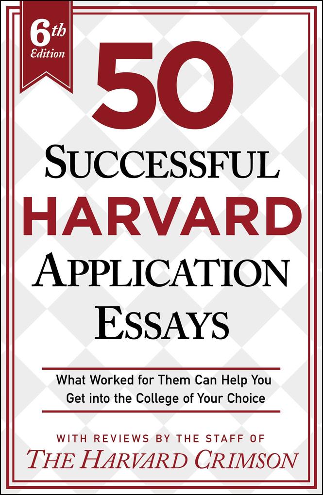 50 Successful Harvard Application Essays 6th Edition
