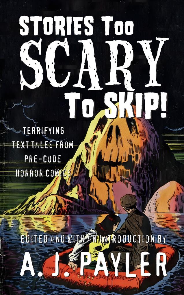 Stories Too Scary To Skip! Terrifying Text Tales from Pre-Code Horror Comics