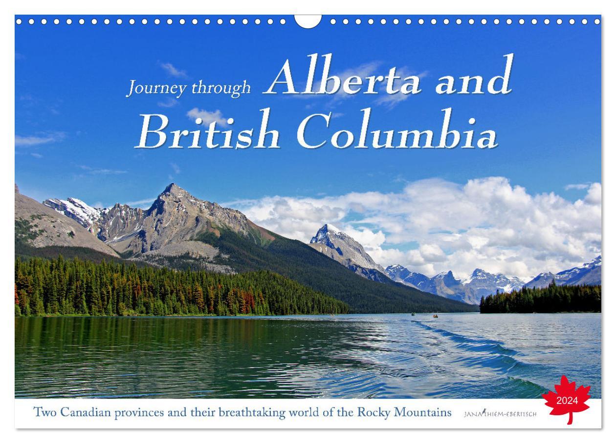 Journey through Alberta and British Columbia (Wall Calendar 2024 DIN A3 landscape) CALVENDO 12 Month Wall Calendar