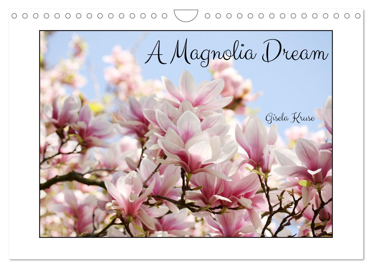 A Magnolia Dream (Wall Calendar 2024 DIN A4 landscape) CALVENDO 12 Month Wall Calendar