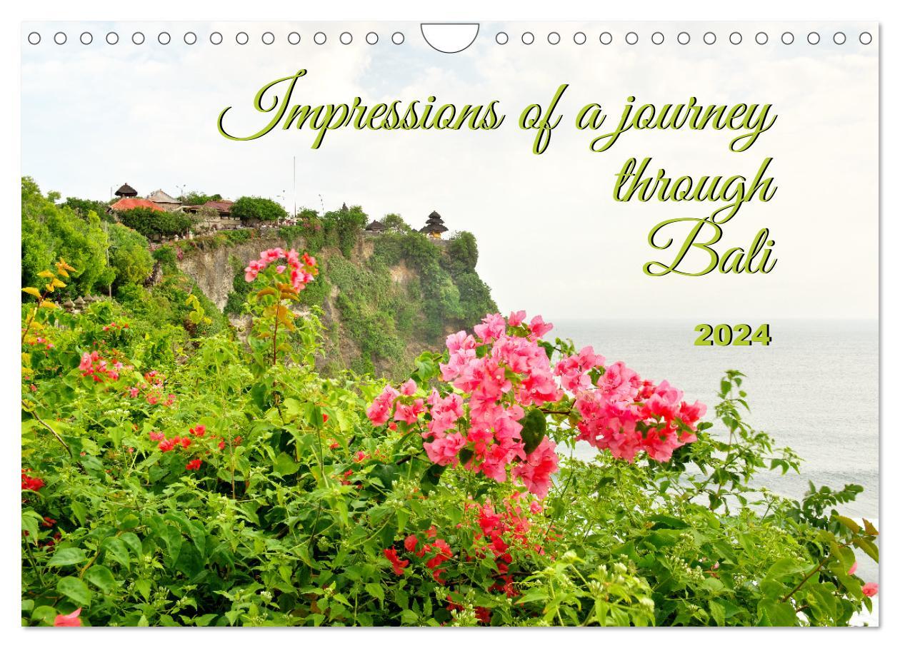 Impressions of a journey through Bali (Wall Calendar 2024 DIN A4 landscape) CALVENDO 12 Month Wall Calendar