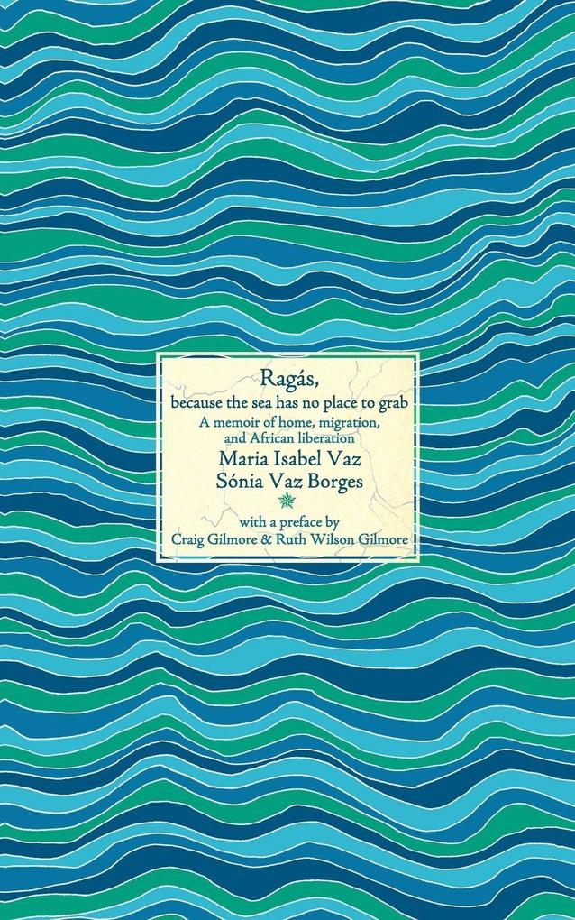 Ragás because the sea has no place to grab