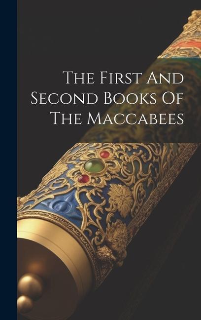 The First And Second Books Of The Maccabees