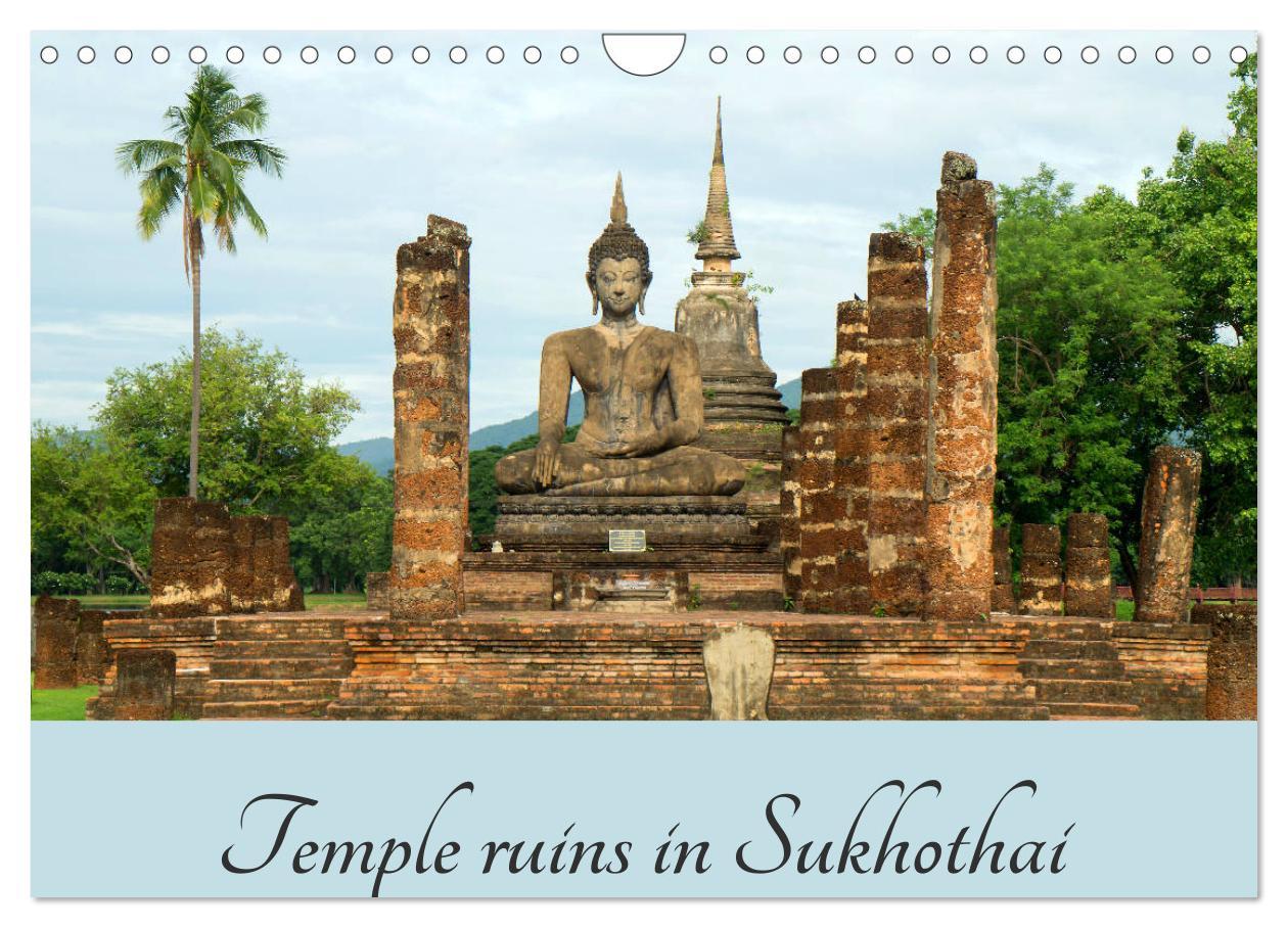 Temple ruins in Sukhothai (Wall Calendar 2024 DIN A4 landscape) CALVENDO 12 Month Wall Calendar
