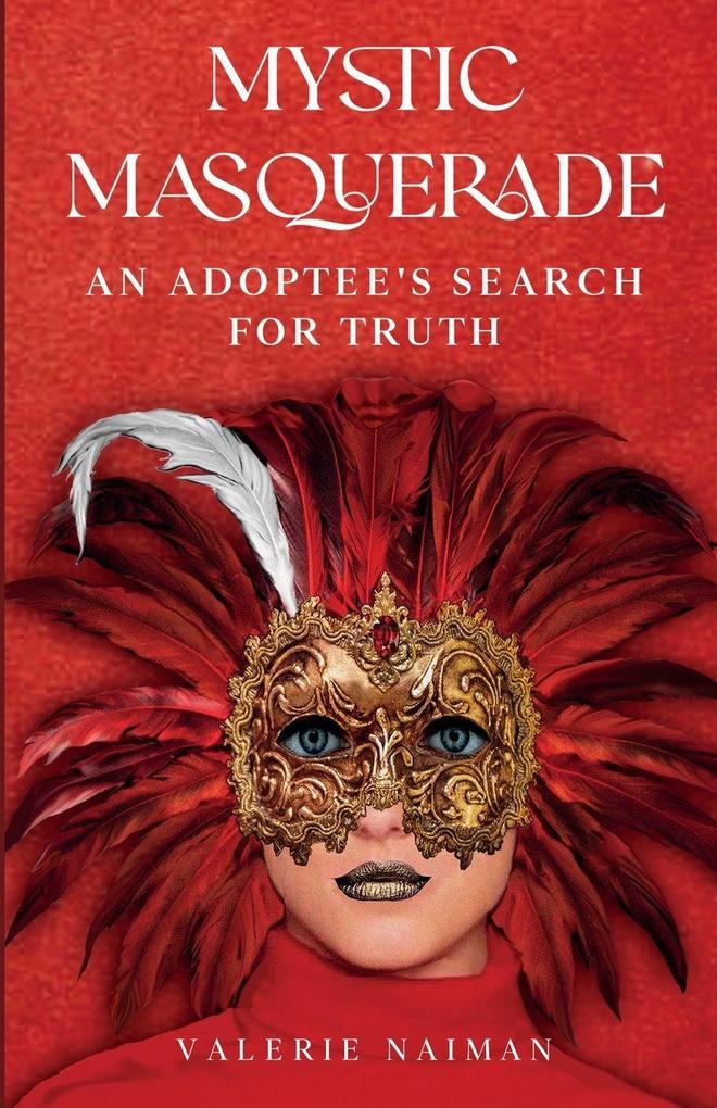 Mystic Masquerade An Adoptees's Search for Truth