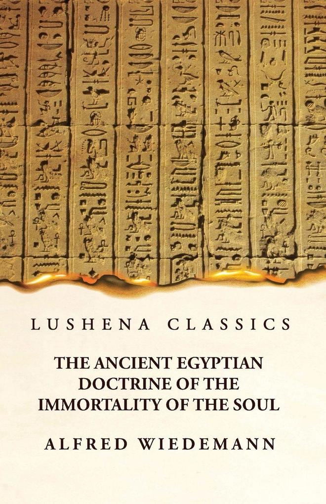The Ancient Egyptian Doctrine of the Immortality of the Soul
