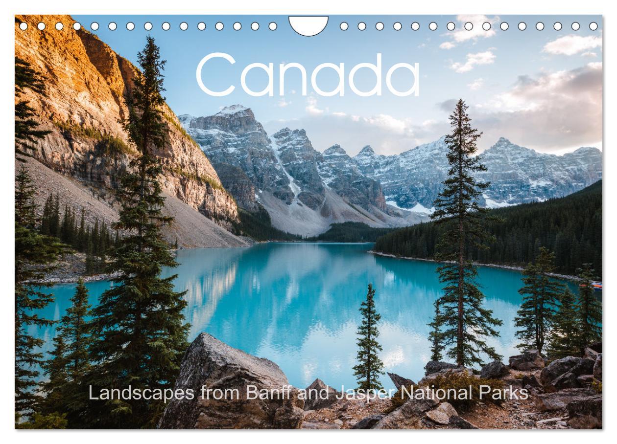 Canada - Landscapes from Banff and Jasper National parks (Wall Calendar 2024 DIN A4 landscape) CALVENDO 12 Month Wall Calendar