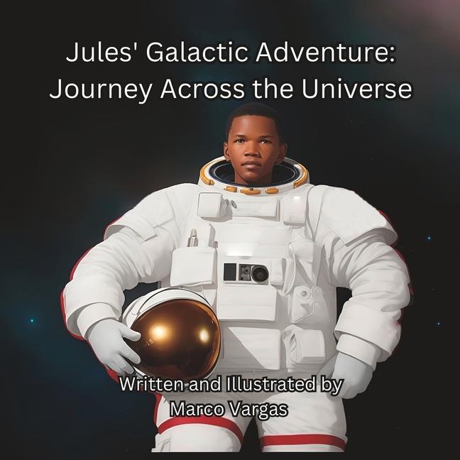 Jules‘s Galactic Adventure: Journey Across the Universe