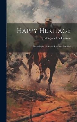 Happy Heritage; Genealogies of Seven Southern Families