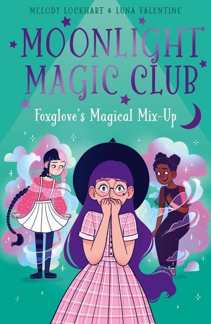 Moonlight Magic Club: Foxglove‘s Magical Mix-Up
