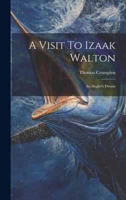 A Visit To Izaak Walton