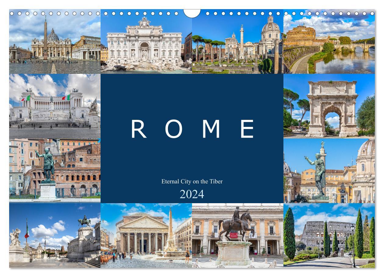 Rome - Eternal City on the Tiber (Wall Calendar 2024 DIN A3 landscape) CALVENDO 12 Month Wall Calendar
