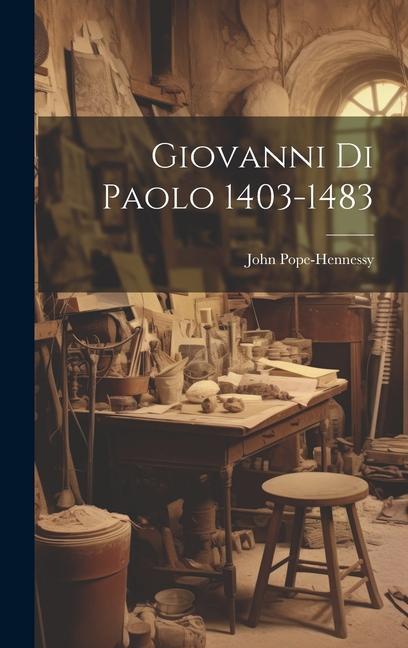 Giovanni Di Paolo 1403-1483