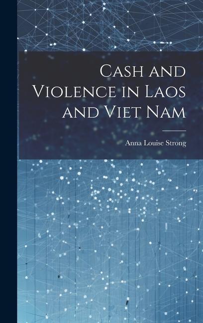 Cash and Violence in Laos and Viet Nam
