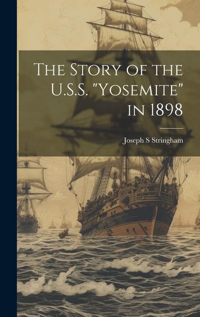 The Story of the U.S.S. Yosemite in 1898
