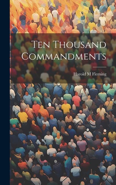 Ten Thousand Commandments