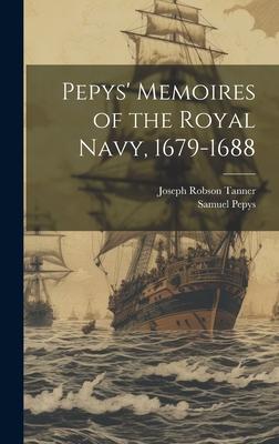 Pepys‘ Memoires of the Royal Navy 1679-1688