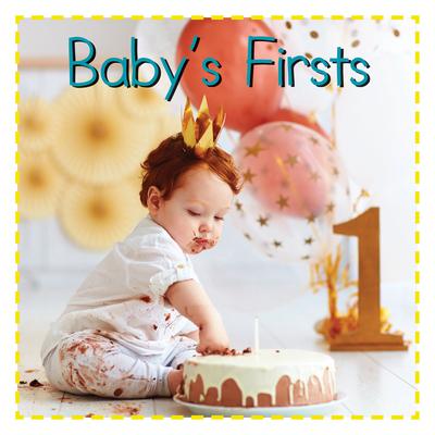 Baby‘s Firsts