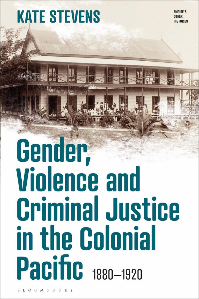 Gender Violence and Criminal Justice in the Colonial Pacific
