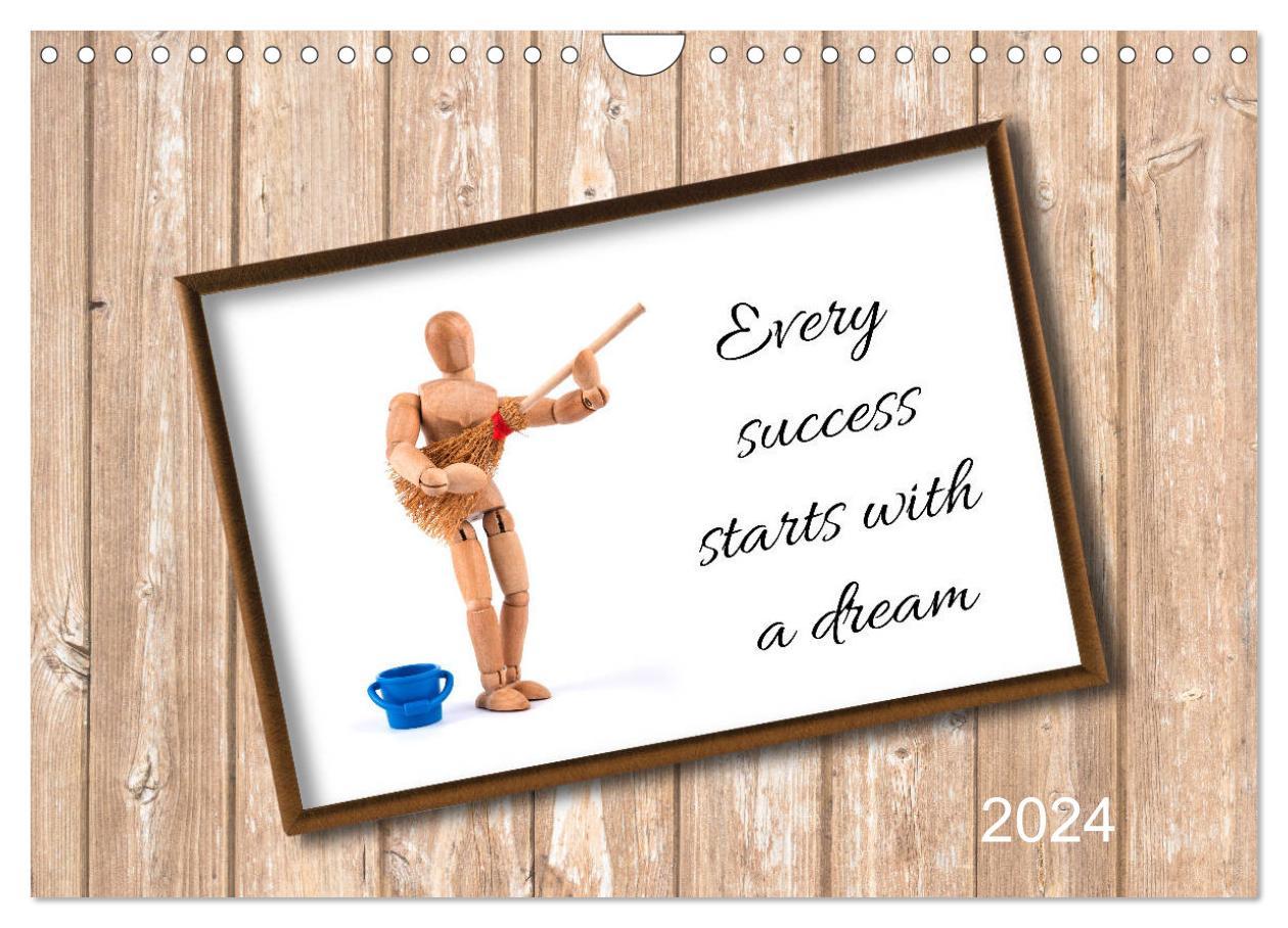 Every success starts with a dream (Wall Calendar 2024 DIN A4 landscape) CALVENDO 12 Month Wall Calendar