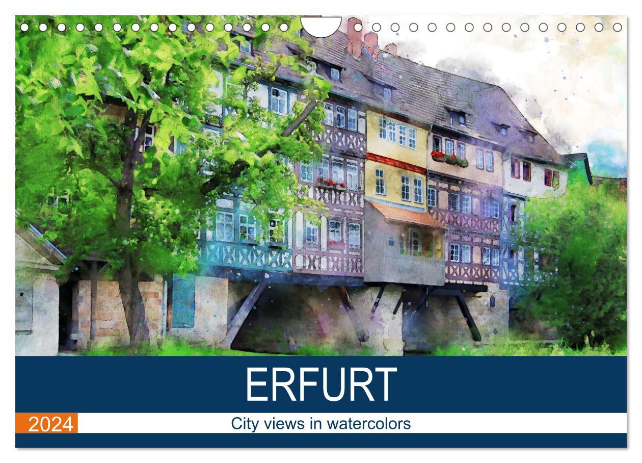 Erfurt - City views in watercolors (Wall Calendar 2024 DIN A4 landscape) CALVENDO 12 Month Wall Calendar