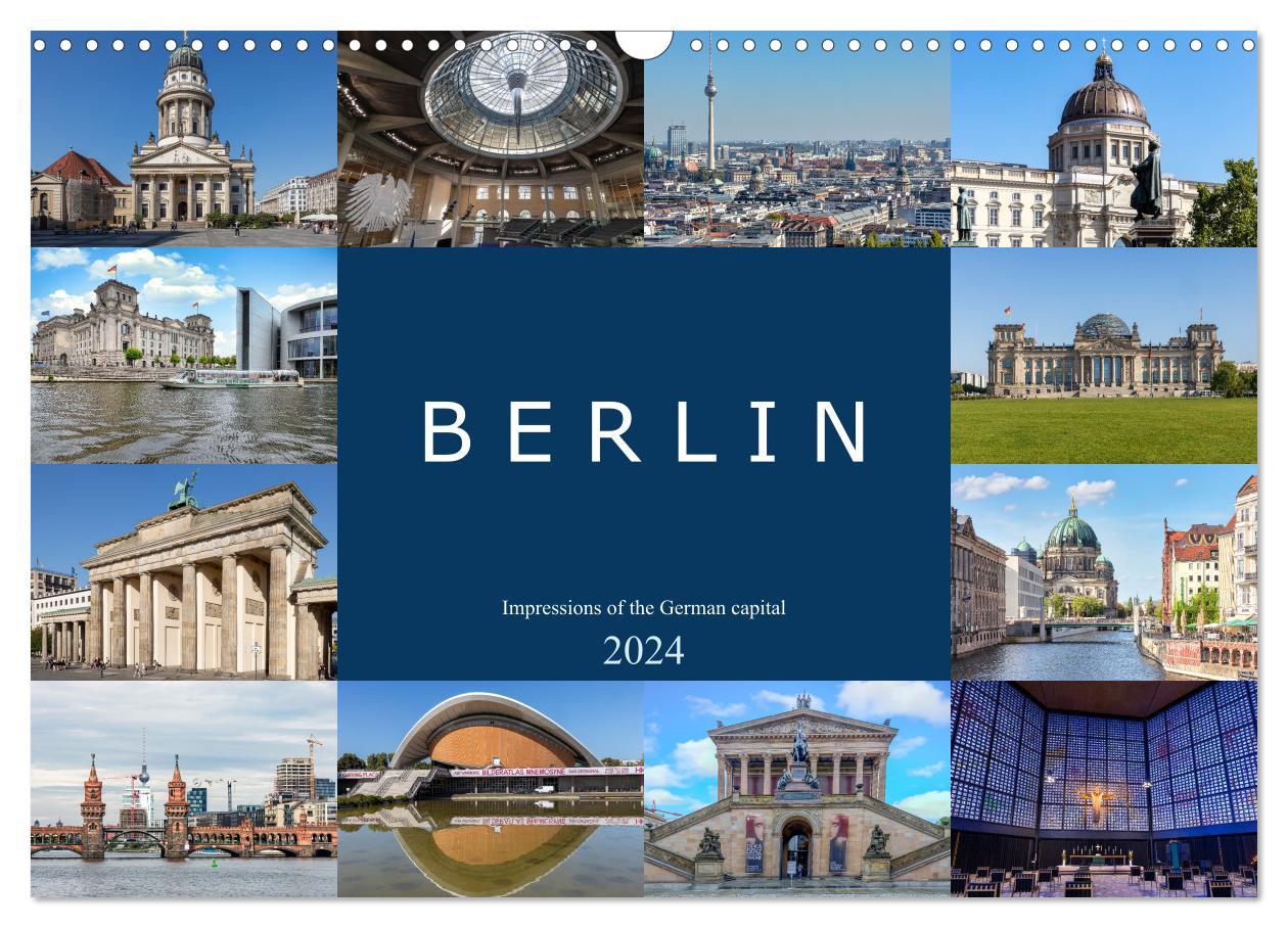 Berlin - Impressions of the German capital (Wall Calendar 2024 DIN A3 landscape) CALVENDO 12 Month Wall Calendar