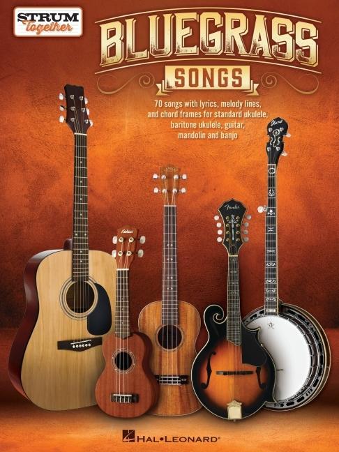 Bluegrass Songs - Strum Together: Songbook for Any Combination of Standard Ukulele Baritone Ukulele Guitar Mandolin and Banjo