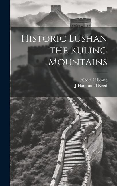 Historic Lushan the Kuling Mountains