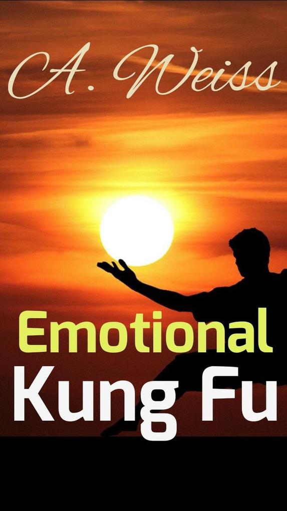Emotional Kung Fu (Healing #20)