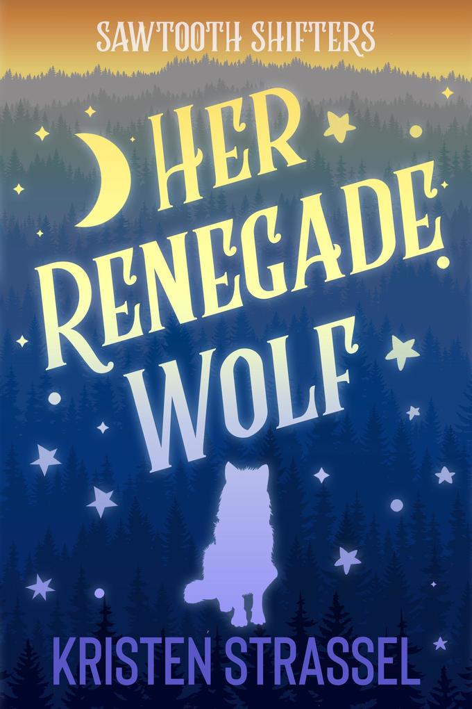 Her Renegade Wolf (Sawtooth Shifters #3)