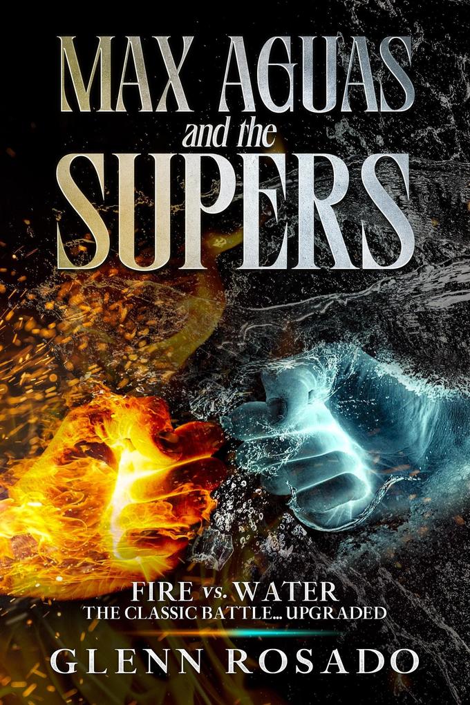 Max Aguas and the Supers: Fire vs. Water
