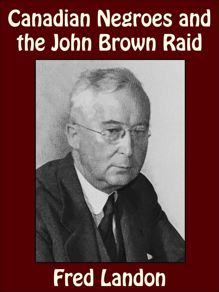 Canadian Negroes and the John Brown Raid